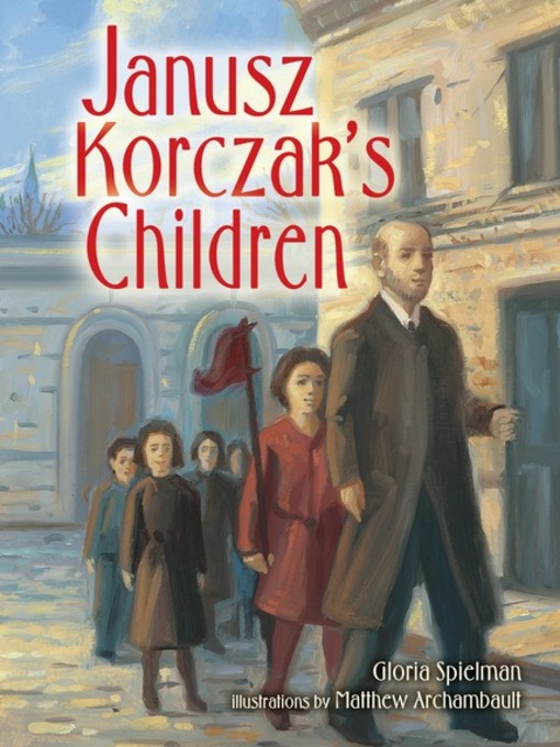 Title details for Janusz Korczak's Children by Gloria Spielman - Available